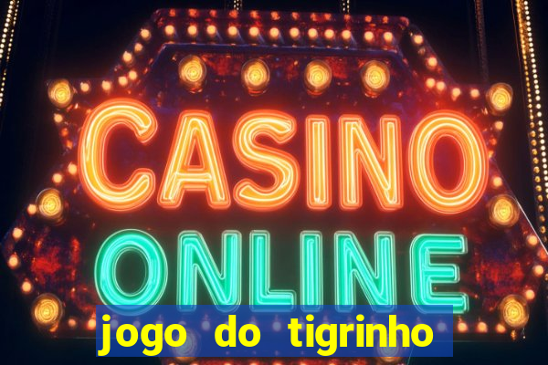 jogo do tigrinho bet vip