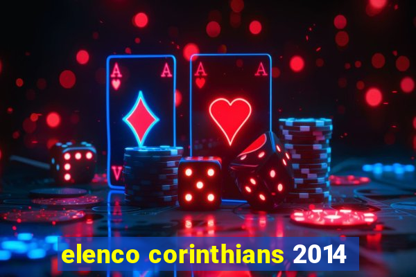 elenco corinthians 2014