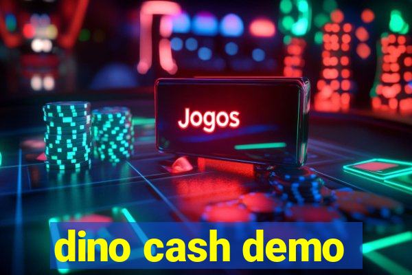 dino cash demo