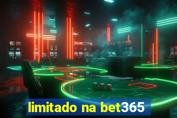 limitado na bet365