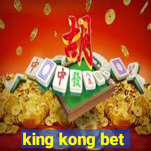 king kong bet