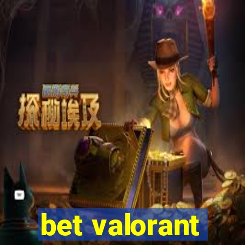 bet valorant