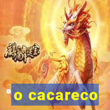 o cacareco