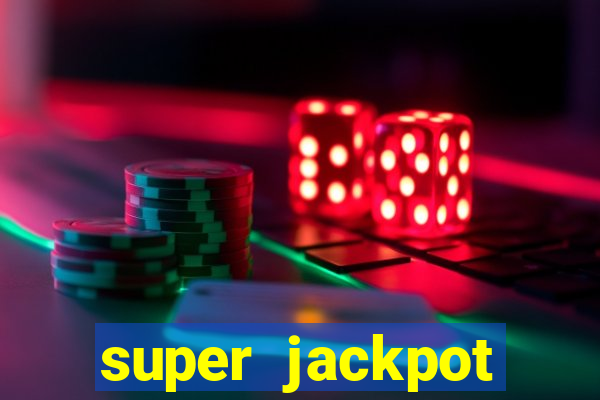 super jackpot casino slots