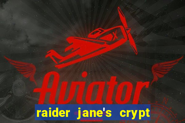 raider jane's crypt of fortune