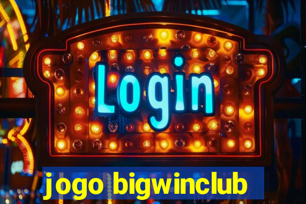 jogo bigwinclub