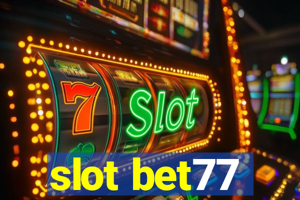 slot bet77