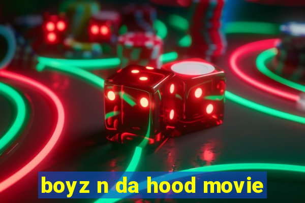 boyz n da hood movie