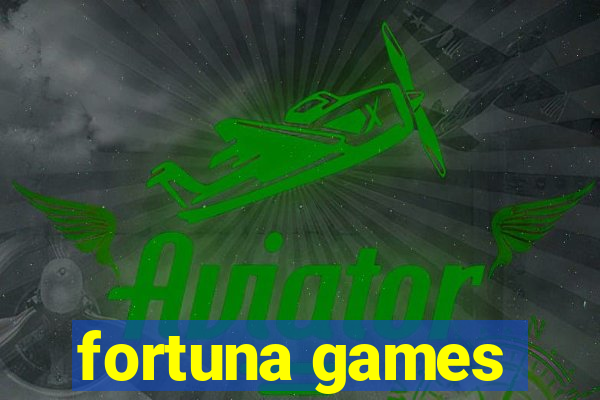 fortuna games