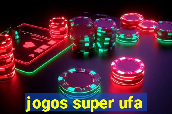 jogos super ufa