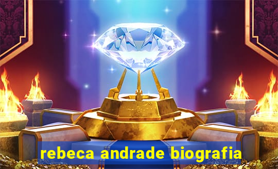 rebeca andrade biografia