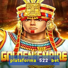 plataforma 522 bet 茅 confi谩vel