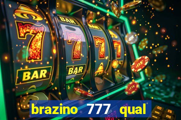 brazino 777 qual melhor jogo