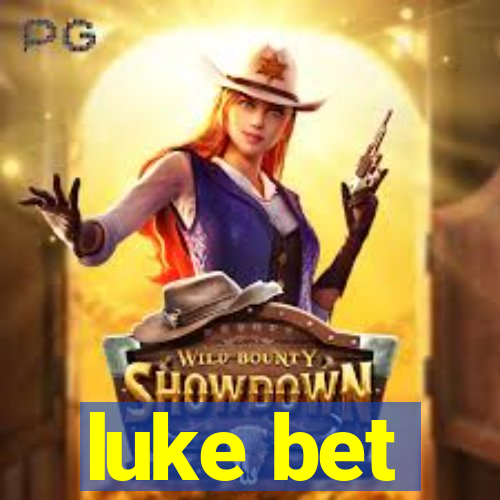 luke bet