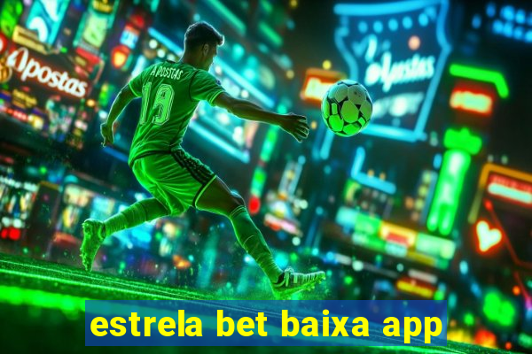 estrela bet baixa app