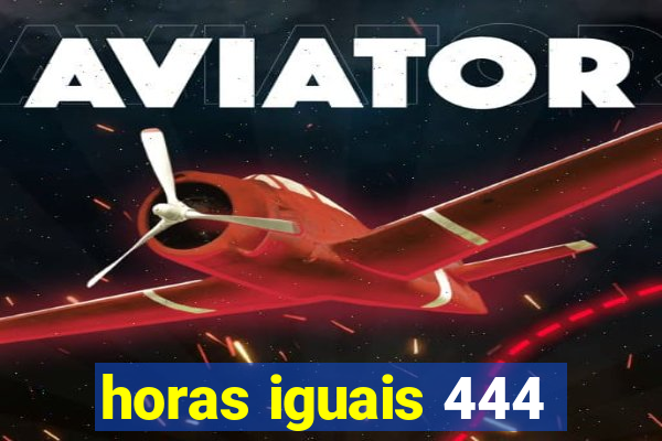 horas iguais 444