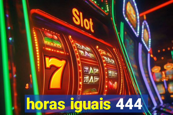 horas iguais 444