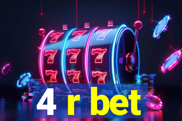 4 r bet