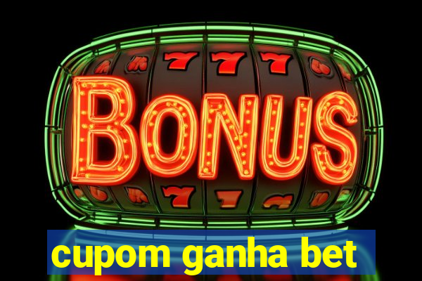 cupom ganha bet