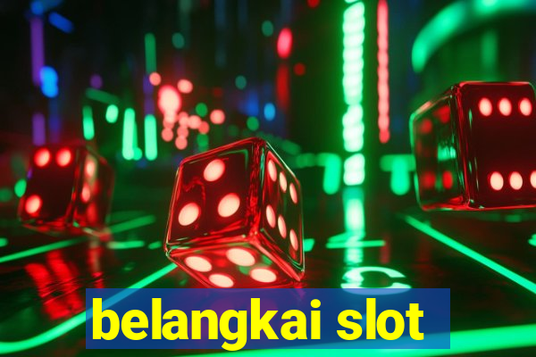 belangkai slot