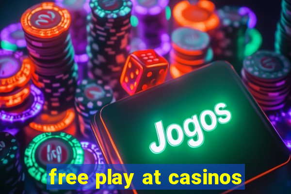 free play at casinos