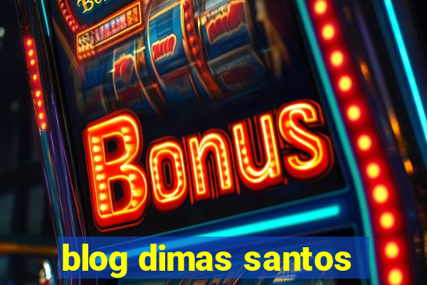 blog dimas santos