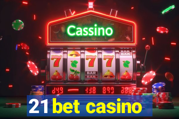 21 bet casino