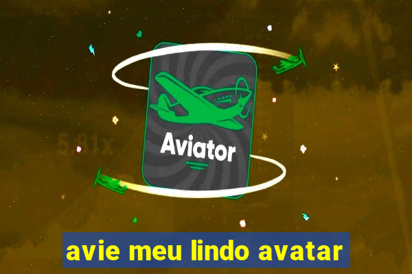 avie meu lindo avatar