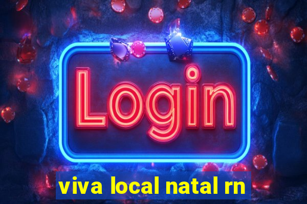 viva local natal rn