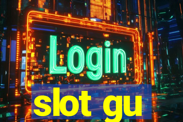 slot gu