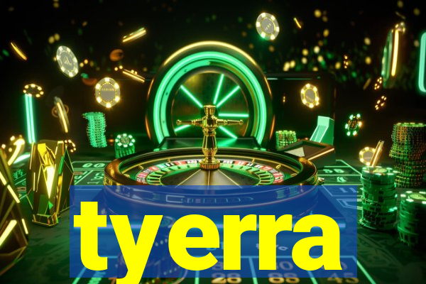 tyerra