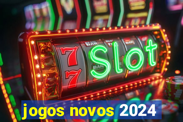 jogos novos 2024