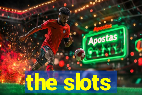 the slots