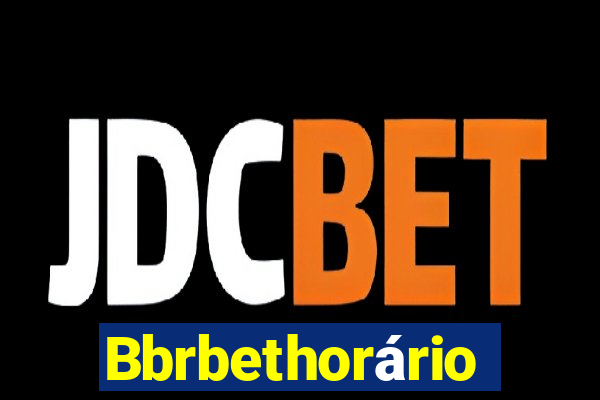 Bbrbethorário