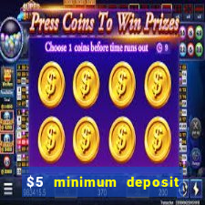 $5 minimum deposit online casino