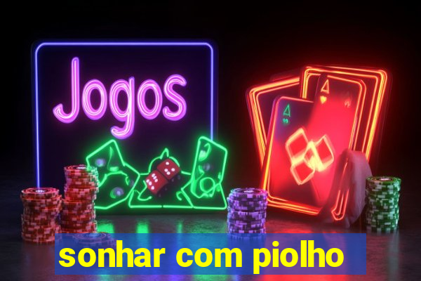 sonhar com piolho