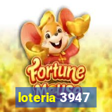 loteria 3947