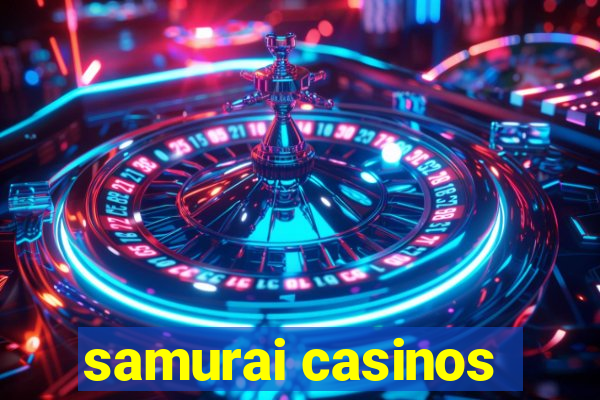 samurai casinos