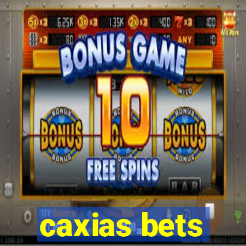 caxias bets