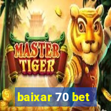 baixar 70 bet