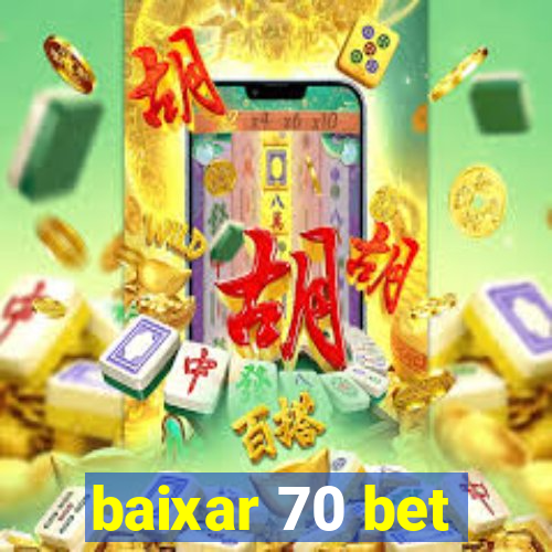 baixar 70 bet