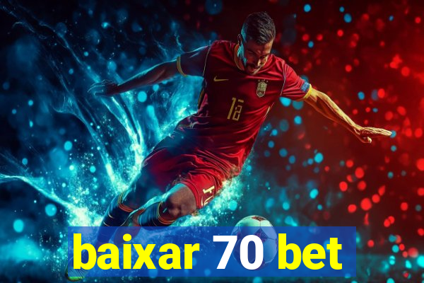 baixar 70 bet