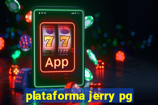 plataforma jerry pg