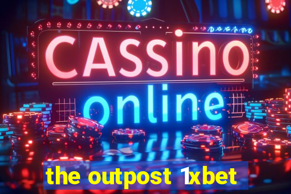 the outpost 1xbet