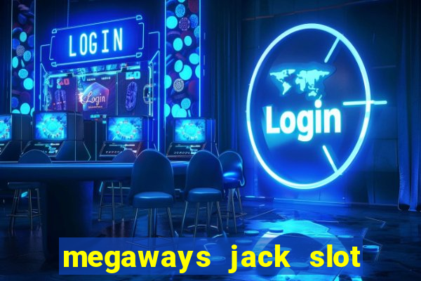 megaways jack slot free play