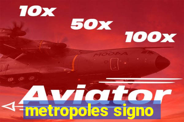 metropoles signo