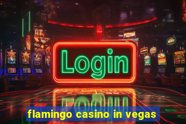 flamingo casino in vegas