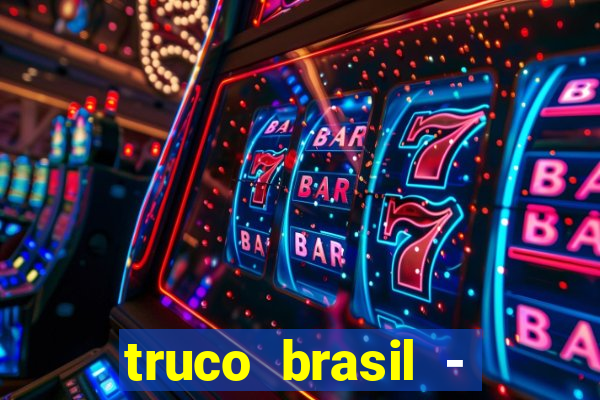 truco brasil - truco online