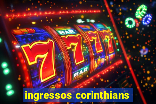 ingressos corinthians