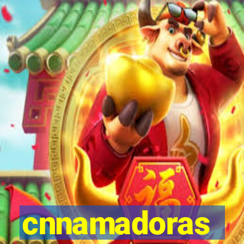 cnnamadoras